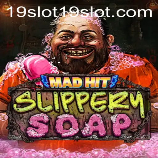 MadHitSlipperySoap: Dive into the 19 SLOT Gaming Experience