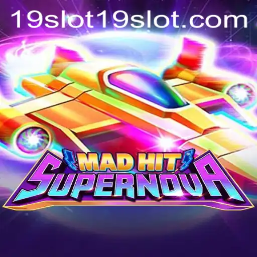 MadHitSupernova: A Stellar Adventure in 19 Slot Gaming